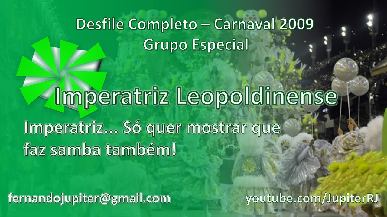 Desfile Completo Carnaval 2009 - Imperatriz Leopoldinense