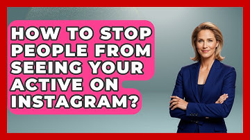How To Stop People From Seeing Your Active On Instagram? - Everyday-Networking
