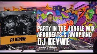 AFROBEATS MIX  2024 (PARTY IN THE JUNGLE) : DJ KEYWE -  OLAMIDE, WIZKID, DAVIDO, BURNA BOY, ASAKE