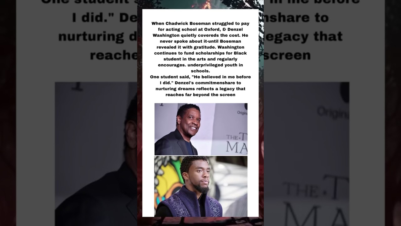 Denzel Washington Quietly helped Boseman Chadwick with his acting career. 