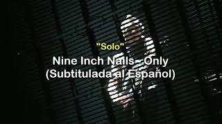 Nine Inch Nails - Only (Subtítulos en Ingles y Español)