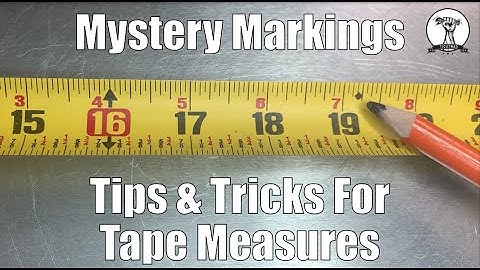 Tape Measure Tips and Tricks - What is that marking?