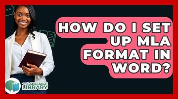 How Do I Set Up MLA Format In Word? - The Language Library