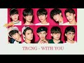 [POLSKIE NAPISY] TRCNG - WITH YOU