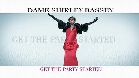 Dame Shirley Bassey - Album Commercial - Get The Party Started