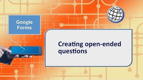 Google Forms - Creating open-ended questions