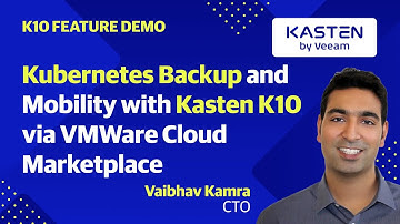 Kubernetes Backup and Mobility with Kasten K10 via VMware Cloud Marketplace