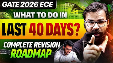 GATE 2026 ECE : What to Do in Last 40 Days? | Complete Revision Roadmap