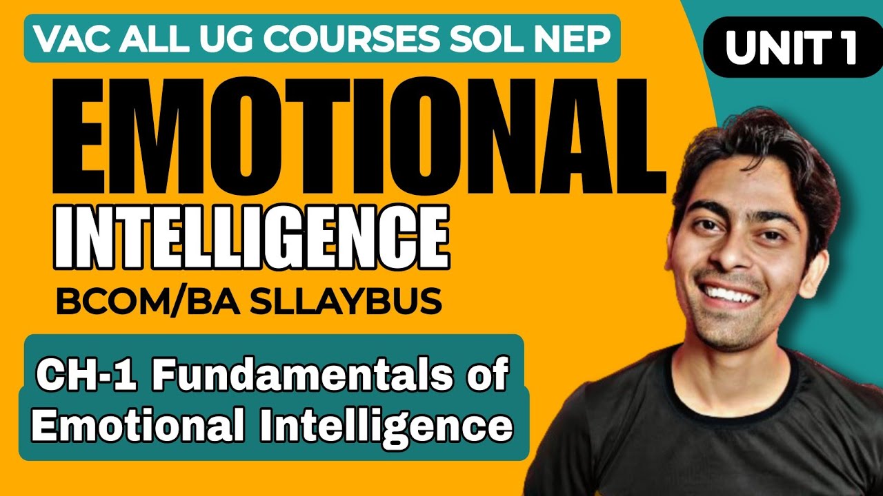 Unit 1: Fundamentals of Emotional Intelligence (VAC)| Emotional ...