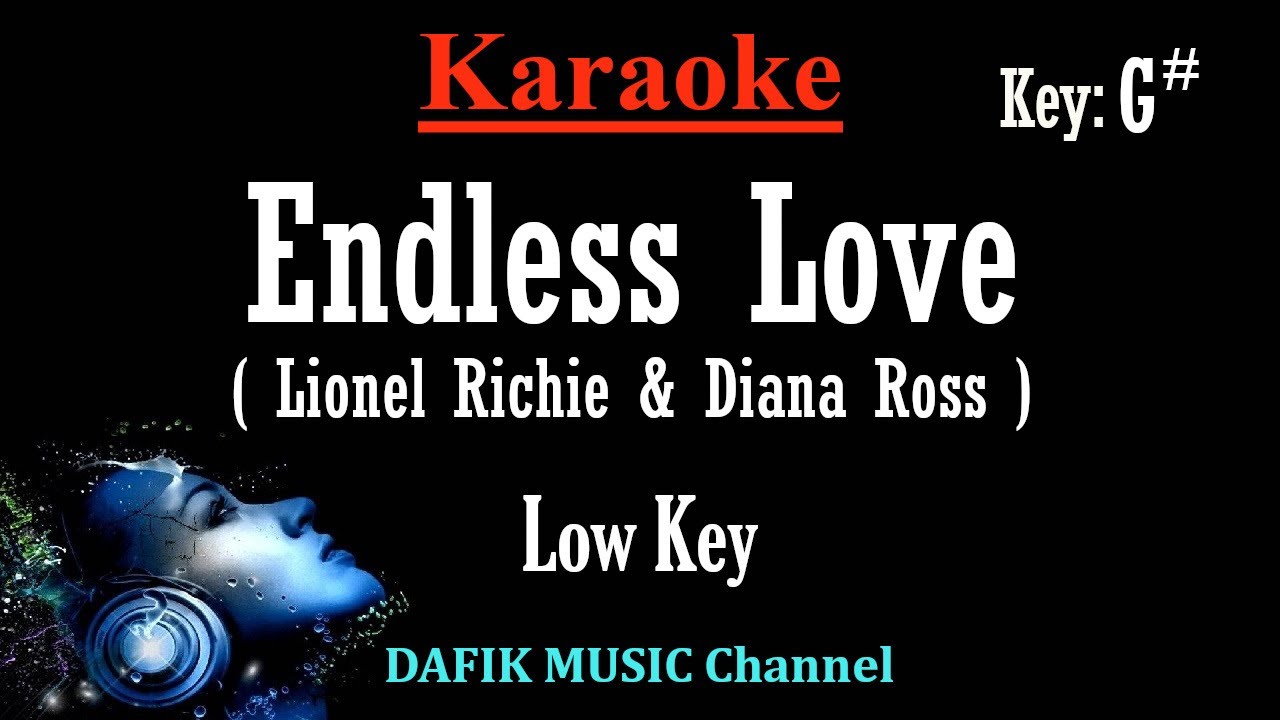 Endless Love (Karaoke) Lionel Richie & Diana Ross/ Low Key G# Endless Love (Karaoke) Lionel Richie & Diana Ross/ Low Key G#