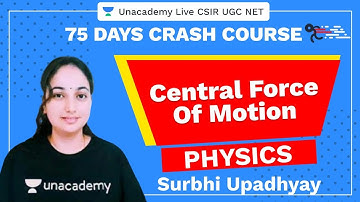 75 Days Crash Course | Central Force Of Motion | Unacademy Live CSIR UGC NET