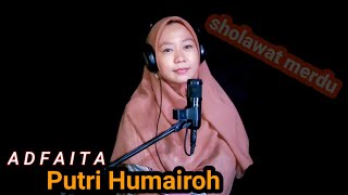 Sholawat merdu ADFAITA (cover by) Putri Humairoh