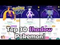 Top 30 BEST Shadow Pokemon To Power Up In 2022 In Pokémon GO! | Which Pokemon Are Worth Powering Up?