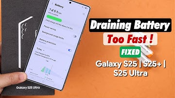 Galaxy S25 Ultra/S25+: Battery Draining Too Fast on Samsung? - How to Fix!