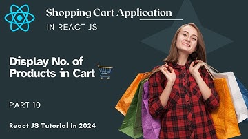#51 | Part 10 | Display Number of Products in Cart in React | Shopping Cart ReactJS | React JS 2024