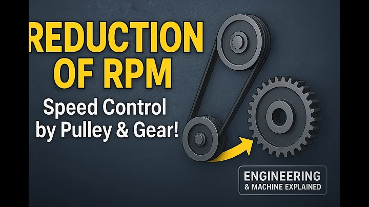 Reduction of RPM | Speed Control Using Pulleys & Gears Explained | Engineering Basics