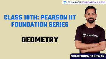 Class 10th: Pearson IIT Foundation Series | Geometry | Foundation& NTSE | Shailendra Gangwar