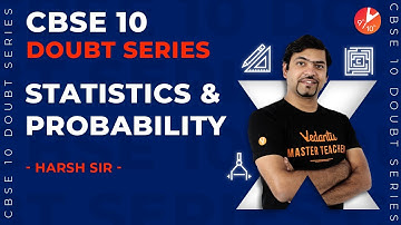 Statistics & Probability | CBSE Class 10 Maths | Doubt Solving Mean Median Mode | NCERT Vedantu