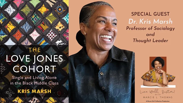 Dr. Kris Marsh: The Love Jones Cohort | Live Well, Sister! with Marcie L. Thomas