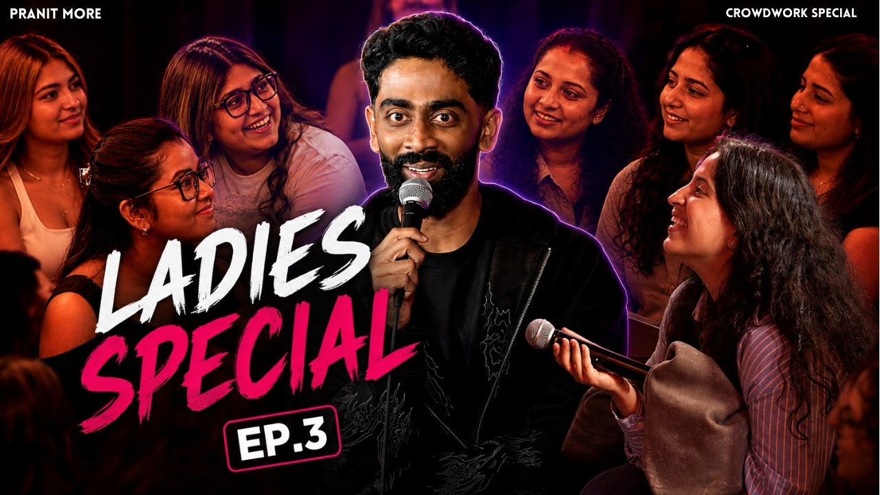 Ladies Special 3 | Pranit More | Stand-up Comedy | Crowd Work Special