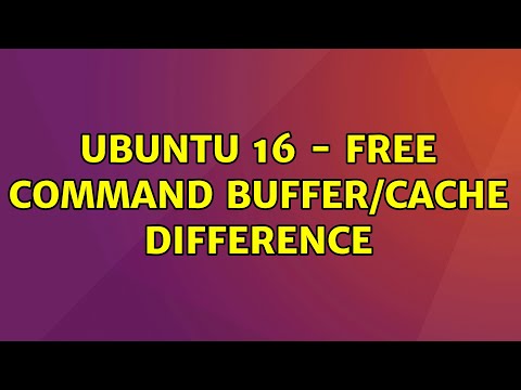 Ubuntu: Ubuntu 16 - Free command Buffer/cache difference