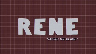Video thumbnail of "RENE - Taking The Blame (Lyric Video)"