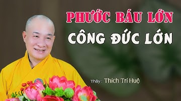 Làm Điều Này Phước Báu Công Đức Vô Lượng Vô Biên - Rất hay. Thầy Thích Trí Huệ Chùa Pháp Tạng