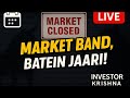 🔴Market Band Hai 🔒, Battein Jaari 📈 | LIVE with Investor Krishna.