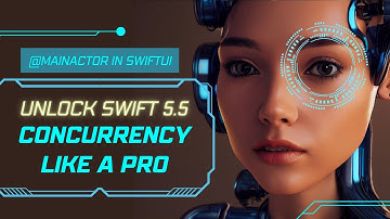 Mastering @MainActor in SwiftUI: Unlock Swift 5.5 Concurrency Like a Pro!