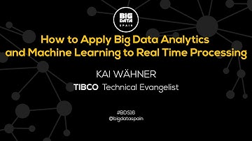 HOW TO APPLY BIG DATA ANALYTICS AND MACHINE LEARNING TO REAL TIME PROCESSING by Kai Wähner