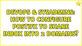 DevOps & SysAdmins: How to configure postifx to share inbox into 2 domains?
