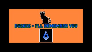 Duskus - I'll remember you