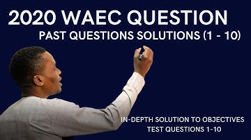 2020 Mathematics WAEC Questions and Answers | Question 1 to 10