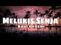 Melukis Senja - ft.Budi Doremi  [ 1 HOUR ]