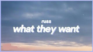 Russ  -  What they want ( lyrics )