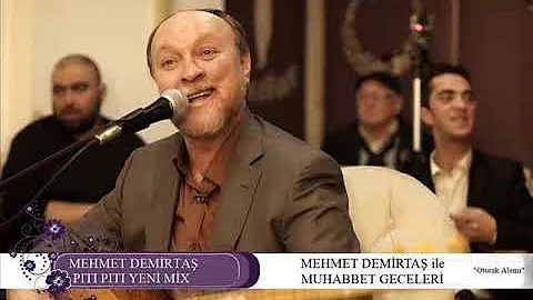 Mehmet DEMİRTAŞ - Pıtı Pıtı YENİ MİX