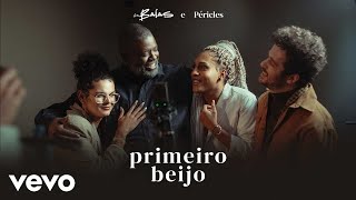 As Baías - Primeiro Beijo ft. Péricles