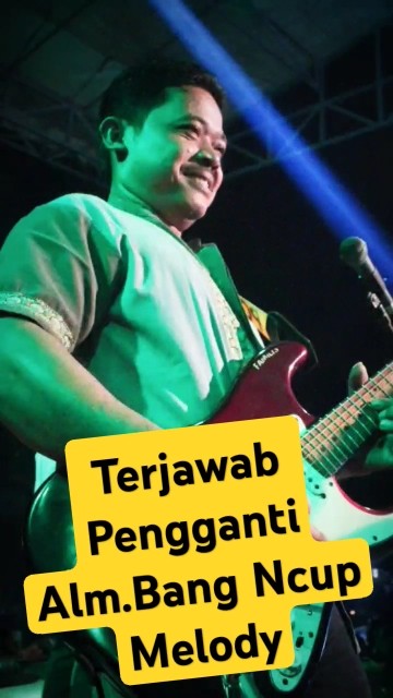Sudah Diumumkan Melody Familys Group Menggantikan Alm.Bang Ncup Melody