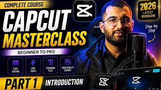 CapCut Masterclass 2026 🔥 Complete Course for Beginners | Part 1