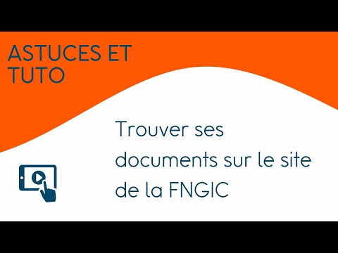 Astuces et tuto site internet Retrouver des documents sur votre profil FNGIC, c'est facile ! Suivez 