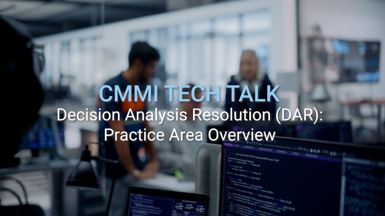 CMMI Tech Talk: Анализ и разрешение решений (DAR): Обзор области практики