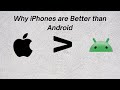 Why iphones are better than android