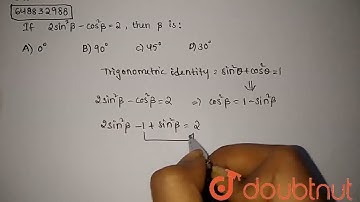 If 2 sin^2beta-cos^2beta=2, then beta is: | CLASS 10 | SAMPLE QUESTION PAPER | MATHS | OSWAL PUB...