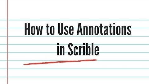 How to use Annotations in Scrible
