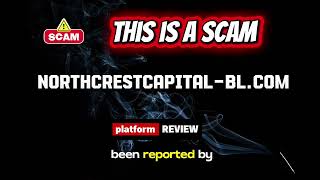 northcrestcapital-bl.com Review | Is NorthCrest Capital Legit or Scam? Investment Platform Warning