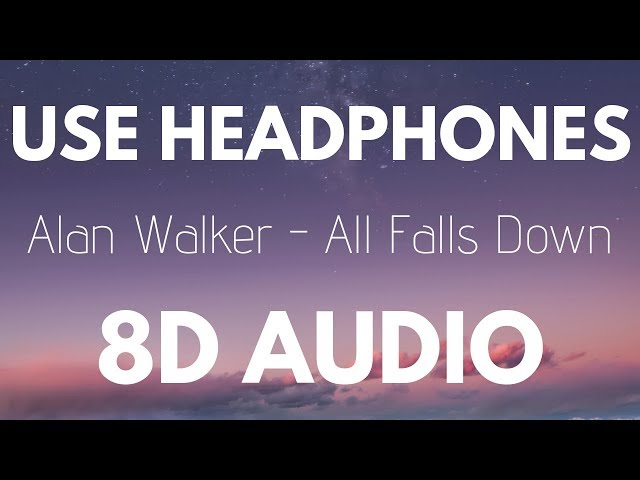 Alan Walker - All Falls Down (8D AUDIO) (Feat. Noah Cyrus u0026 Digital Farm Animals) class=