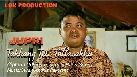 Jupri - Takkang Tete Tallasakku ( Official video Klip )