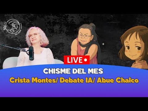 Chismecito Mensual: Crista Montes, Abuela Justiciera y Otras tramas hechas con IA
