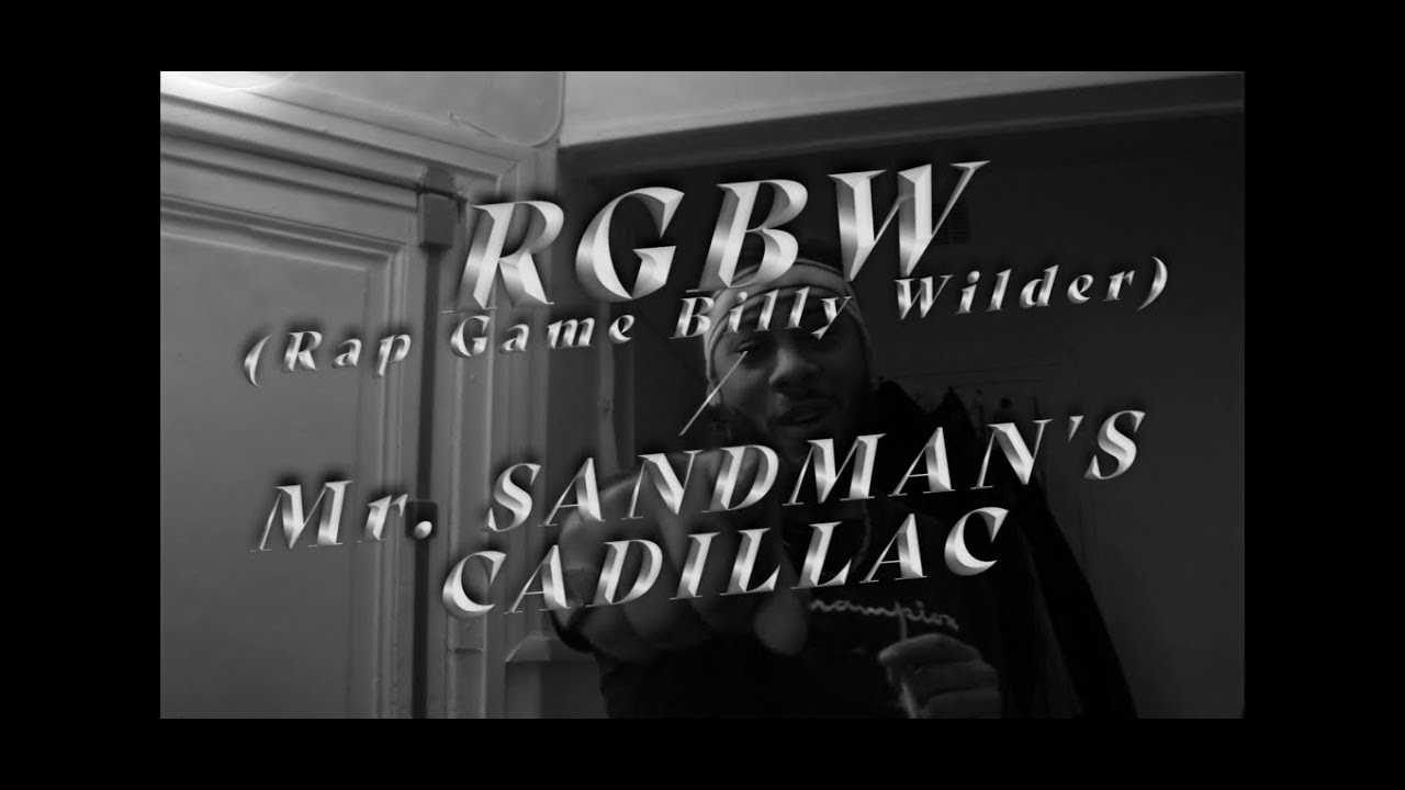 RGBW (Rap Game Billy Wilder)/Mr. SANDMAN'S CADILLAC
