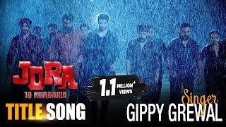 JORA 10 Numbaria Title Song : Gippy Grewal | Dharmendra, Deep Sidhu | New Punjabi Movie Title Song